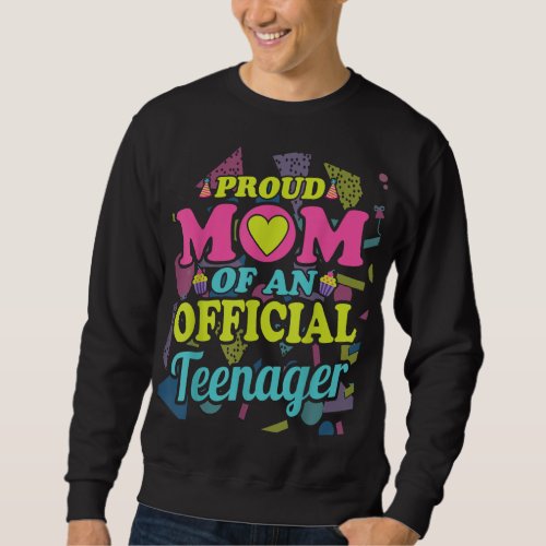 Proud Mom of an Officialnager 13th Birthday Party Sweatshirt