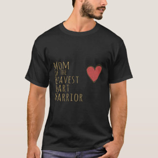 Proud Mom Of Bravest He Warrior Chd Awareness Cong T-Shirt