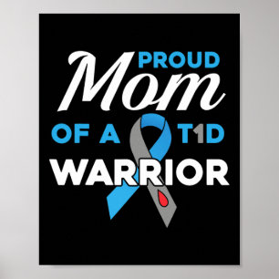 Proud Mom Of Diabetes Warrior T1d Awareness Type 1 Poster