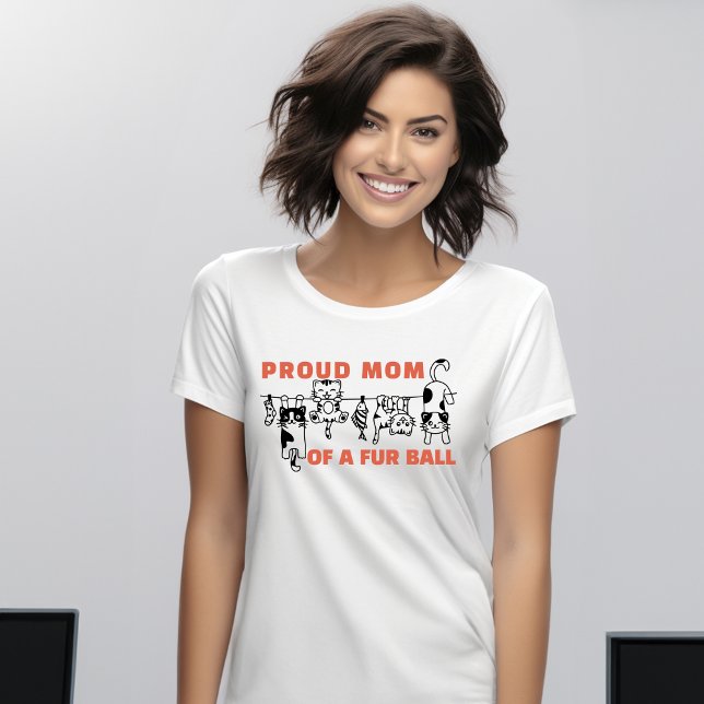 PROUD MOM OF FUR BALL PROUD CAT MOM  T-Shirt (PROUD CAT MOM SHIRT)