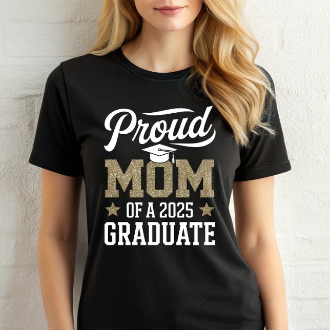 Proud Mom of Graduate Class of 2025 Senior T-Shirt (Creator Uploaded)