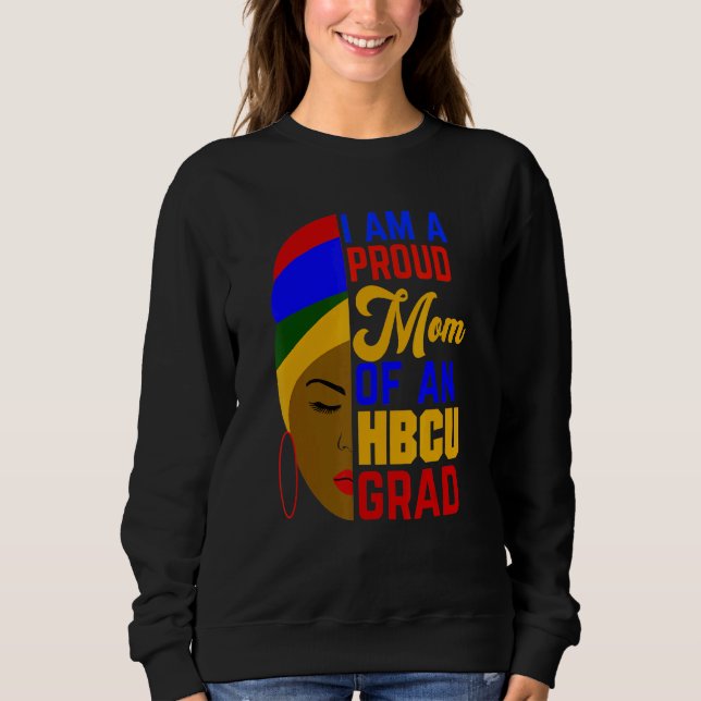 Proud Mom Of Hbcu Grad Afrocentric Sweatshirt (Front)