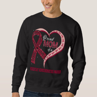 Proud Mom Of Hereditary Hemochromatosis Warrior Ri Sweatshirt