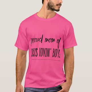 Proud Mom Of Jesus Lovin' Boys T-Shirt