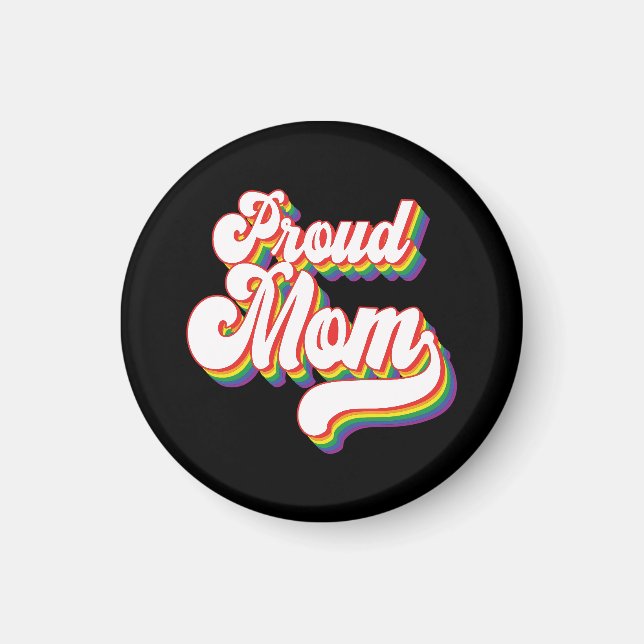 Proud Mom of LGBTQ | Gay Pride Mom | Supportive Magnet (Front)