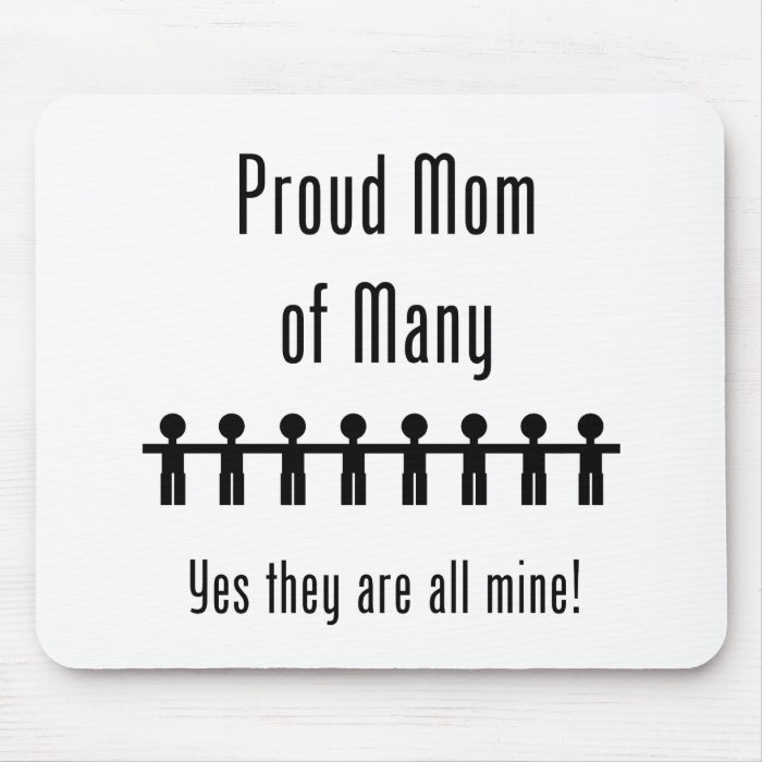 Proud Mom of Many    8 kids Mouse Pads