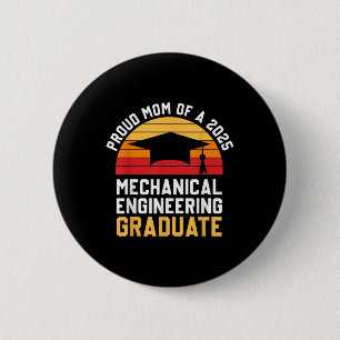 Proud Mom Of Mechanical Engineering Graduate 2025 Button