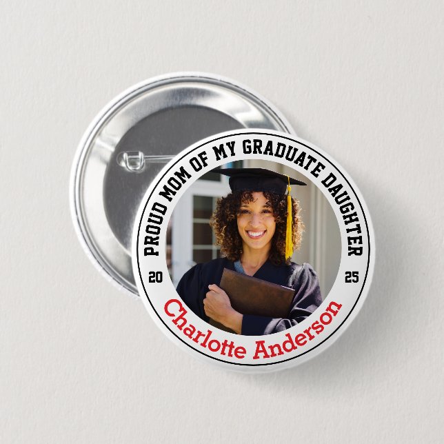 Proud Mom of My Graduate Daughter Custom Photo Button (Front & Back)