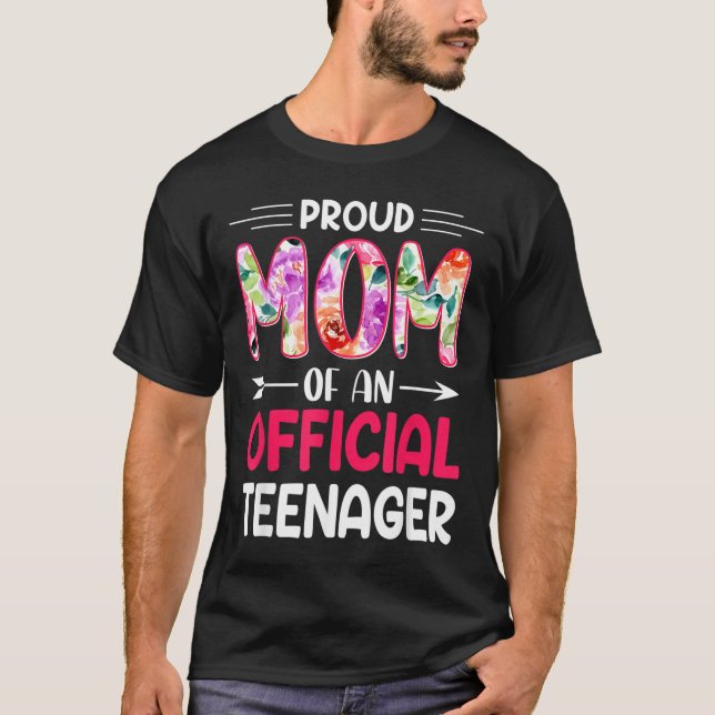 Proud Mom of Official Teenager 13th Birthday T-Shirt (Front)