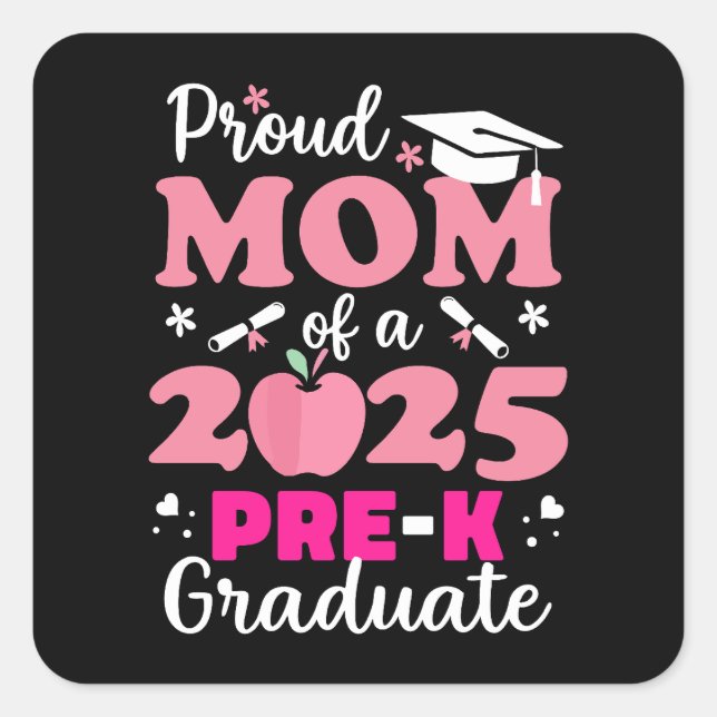 Proud Mom of Pre-K Graduate 2025 Square Sticker (Front)