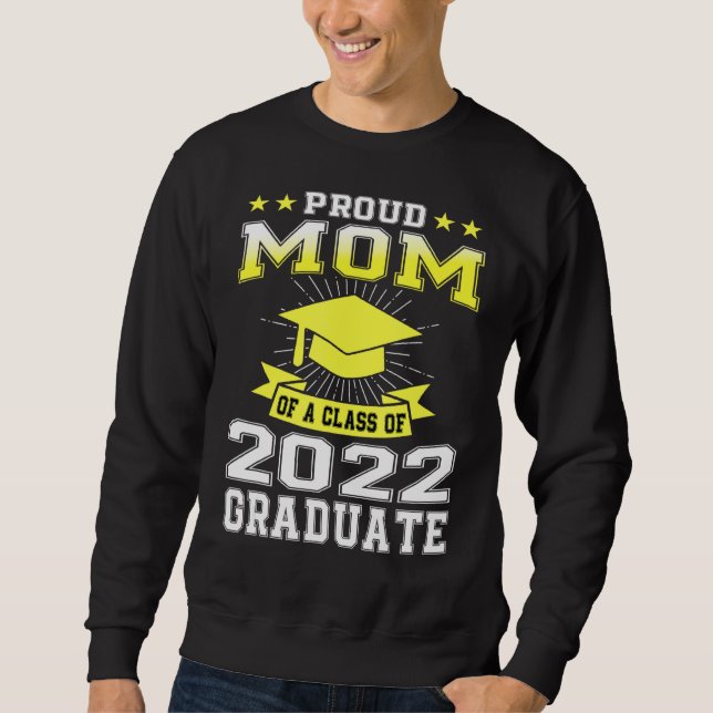 Proud Mom Of Senior 2022 Family Matching Graduatio Sweatshirt (Front)