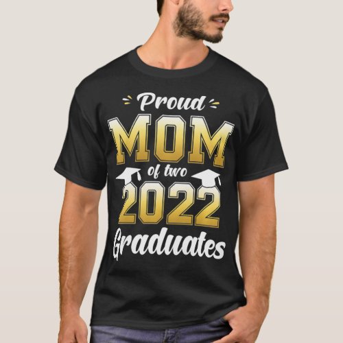 Proud Mom of Two 2022 Graduates  Senior 22 Twins T_Shirt