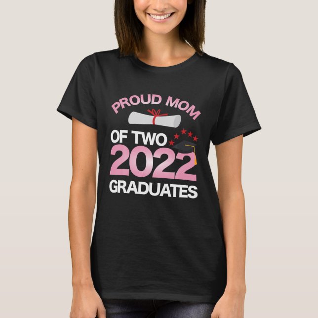Proud Mom Of Two 2022 Graduates Twin Mama Senior G T-Shirt (Front)