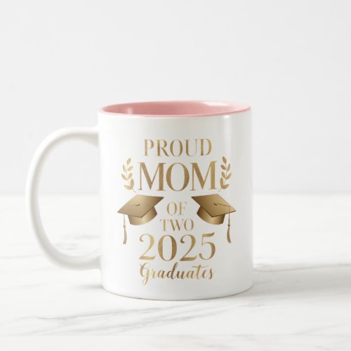 Proud Mom of Two 2025 Graduates Graduate Twins Two_Tone Coffee Mug