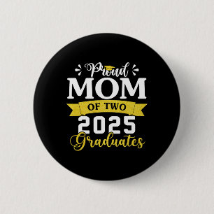 Proud Mom Of Two Cl Of 2025 Graduates Twins Gradua Button