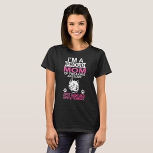 Proud Mom of West Highland White Terrier Dog T-Shirt
