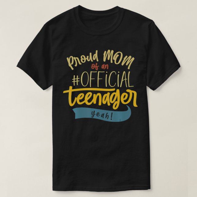 Proud Mom Official Teenager Funny Bday Party 13 Yr T-Shirt (Design Front)