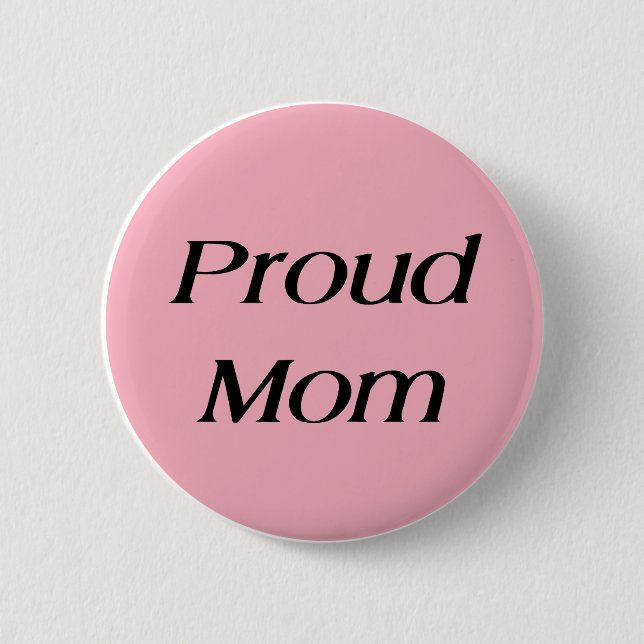 Proud Mom Pinback Button (Front)