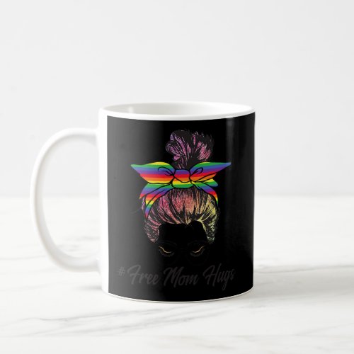 Proud Mom Pride Month LGBT Mothers Day Free Mom Coffee Mug