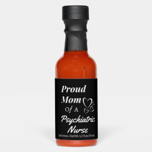 Proud Mom Psychiatric Psych Nurse Graduation Day Hot Sauces