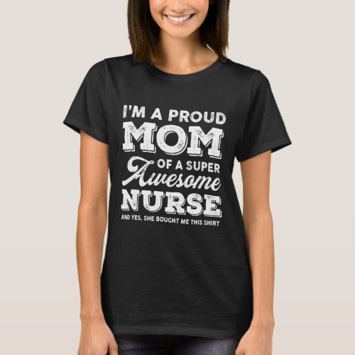 Proud Mom Super Awesome Nurse Daughter Funny Mom T_Shirt
