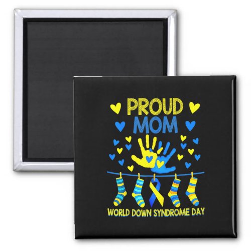 Proud Mom T21 World Down Syndrome Awareness Day Ri Magnet