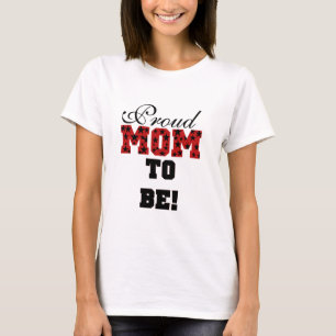 Proud Mom to Be Tshirts and Gifts