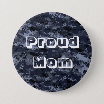 Proud Mom U.s. Military Blue Camouflage Button by ForEverProud at Zazzle