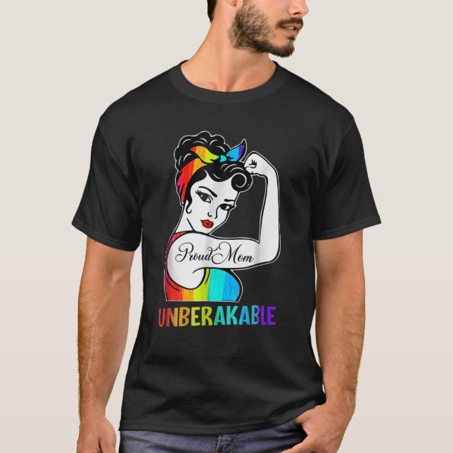 Proud Mom Unbreakable Rainbow Flag LGBTQ Gay Pride T-Shirt (Front)
