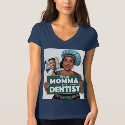 Proud Momma of a Dentist T_Shirt