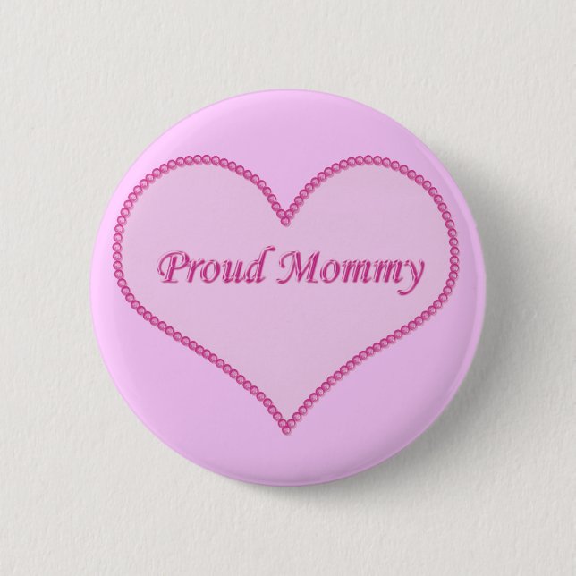 Proud Mommy Button, Pink Pinback Button (Front)