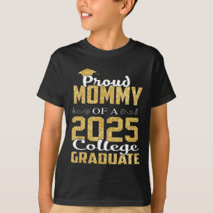 Proud Mommy Of 2025 Graduate College Shirt Graduat