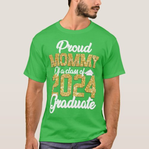Proud Mommy of a Class of 2024 Graduate  Senior 20 T_Shirt