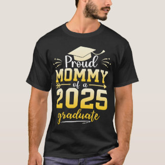 Proud Mommy Of A Class Of 2025 Graduate Graduation T-Shirt