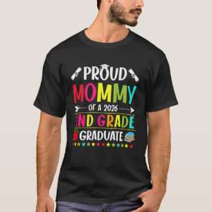 Proud Mommy of a Class of 2026 2nd Grade Graduate T-Shirt