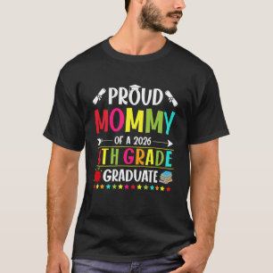 Proud Mommy of a Class of 2026 8th Grade Graduate T-Shirt