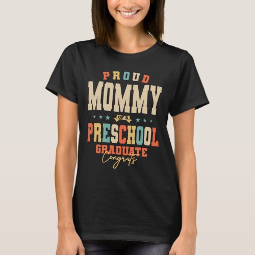 Proud Mommy of a Preschool Graduate Graduation  T_Shirt