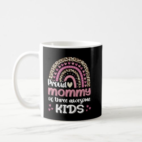 Proud Mommy Of Three Awesome Kids Leopard Rainbow  Coffee Mug