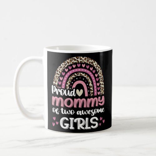 Proud Mommy Of Two Awesome Girls Leopard Rainbow M Coffee Mug
