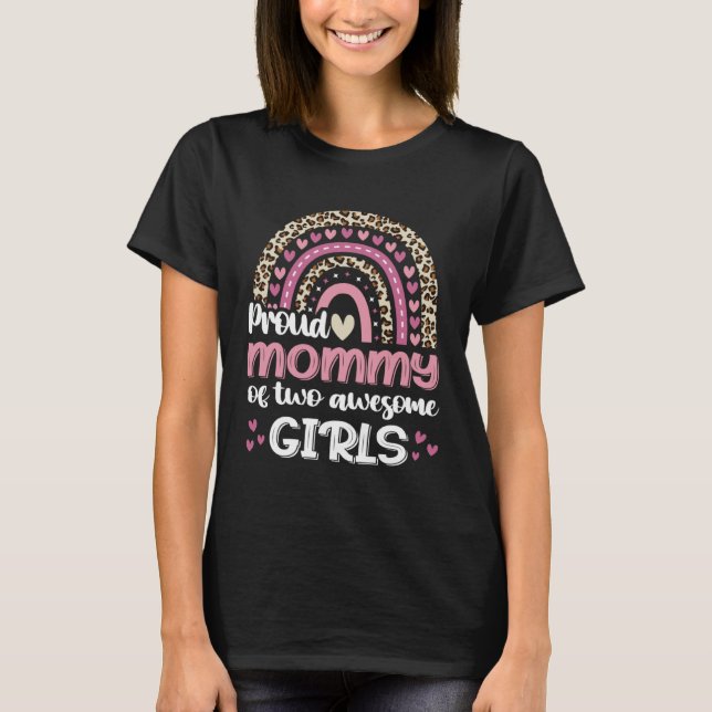 Proud Mommy Of Two Awesome Girls Leopard Rainbow M T-Shirt (Front)