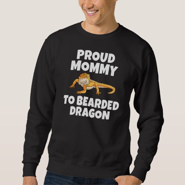 Proud Mommy To Bearded Dragon Reptile Keeper Sweatshirt (Front)