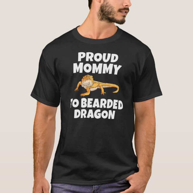 Proud Mommy To Bearded Dragon Reptile Keeper T-Shirt (Front)