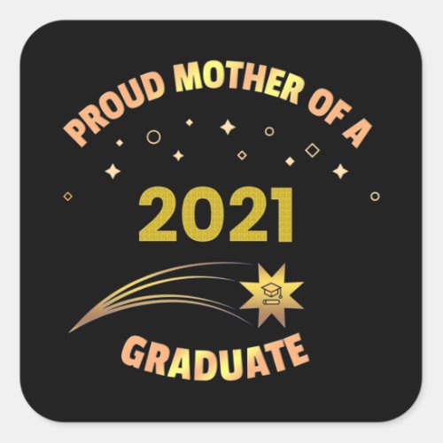 Proud Mother Of A 2021 Graduate Square Sticker