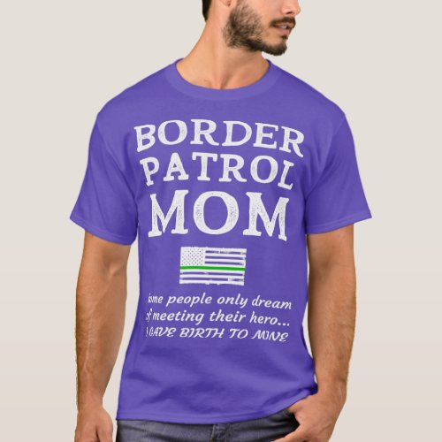 Proud Mother Of A Border Patrol Agent Mom Flag  T_Shirt