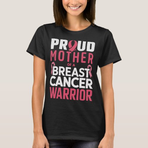 Proud Mother of a Breast Cancer Warrior _ pink T_Shirt