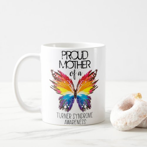 Proud mother of a butterfly Turner Syndrome Coffee Mug