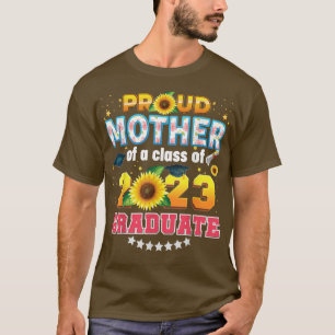 Proud Mother Of A Class 2023 Graduate Sunflower La T-Shirt