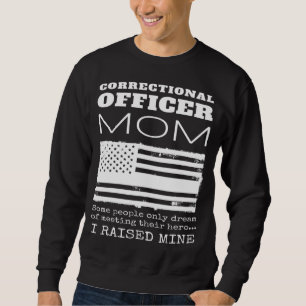 Proud Mother Of A Correctional Officer Mom US Amer Sweatshirt