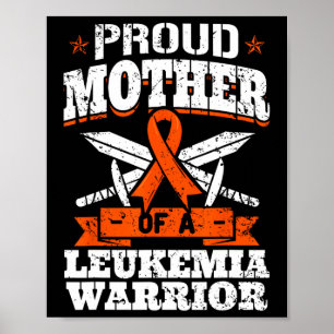 Proud Mother Of A Leukemia Warrior Mom Awareness R Poster