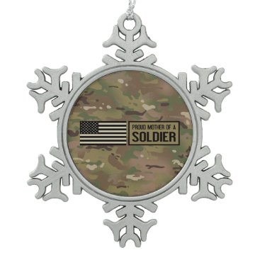 Proud Mother of a Soldier Snowflake Pewter Christmas Ornament Proud Mother of a Soldier Snowflake Pewter Christmas Ornament